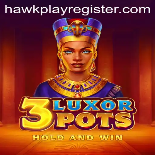 Discovering the Thrill of 3LuxorPots: A Modern Gaming Experience with hawkplay